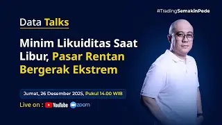 DATA TALKS : MINIM LIKUIDITAS SAAT LIBUR, PASAR RENTAN BERGERAK EKSTREM | TPFx Indonesia