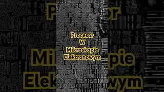 Procesor pod mikroskopem elektronowym #shorts