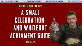 A Small Celebration & Whiteout Achievement Guide - A Quick No-Nonsense Guide - Escape From Tarkov