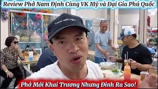 {50} Các VK Mỹ Cùng Đại Gia Phú Quốc Ghé Phở Nam Định Gần Chợ Đêm Ăn Thử và Cái Kết!!