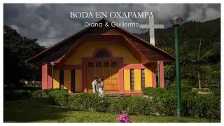 DIANA & GUILLERMO - BODA EN OXAPAMPA