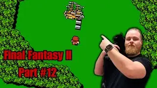 Final Fantasy II [12]: Make way to the Dreadnought!