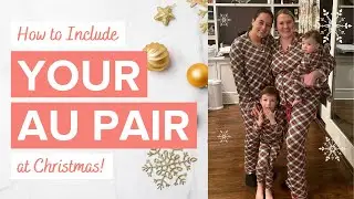 How To Include Your Au Pair At Christmas - Undefining Motherhood @UndefiningMotherhood