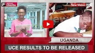 Around Uganda: UCE results to be released