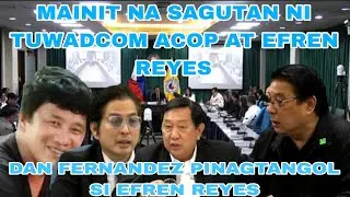 EFREN REYES AT ACOP MAINIT NA SAGUTAN SA HEARING NG QUADCOM