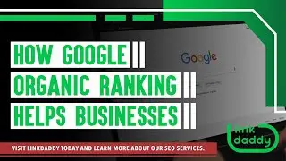 How Google Organic Ranking Helps Businesses