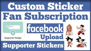 CREATE SUPPORTER STICKERS  | Custom Sticker for Facebook Fan Subscription | Facebook Gaming Tutorial