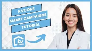 Kvcore  Smart Campaigns Tutorial (Best Method)