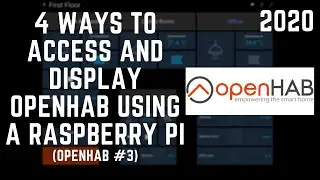4 Ways to Access and Display OpenHAB with a Raspberry Pi | #95 (OpenHAB #3)