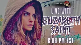 Dead Air - Actress | Model | Developer | Investigator | Elizabeth Saint