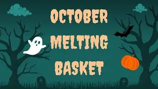 🎃 My October Melting Basket 👻