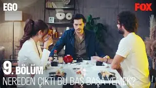 G&ouml;z&uuml;m&uuml;n &Ouml;n&uuml;nde Karıma İltifatlar Ediyor - Ego 9. B&ouml;l&uuml;m