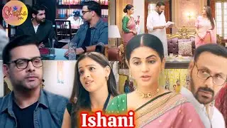 Ishani Serial Todays Episode 