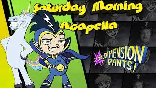 Dr. Dimensionpants Theme - Saturday Morning Acapella