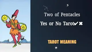 Two of Pentacles💡 in yes or no tarot?💡Tarot meaning