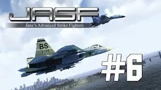 J.A.S.F. Jane's Advanced Strike Fighters: Mission 6 - Retaliatory Action