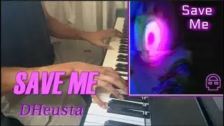 SAVE ME - DHeusta (FNAF) piano cover