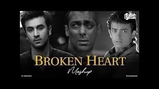 Broken Heart Mashup 2023 - GRS  Pardesi  Tere Naam  Sau Dard  Kasam Ki Kasam  Bollywood Lofi_1080p