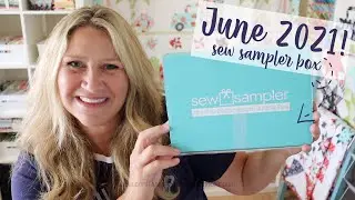 June 2021 Sew Sampler Box // UNBOXING!