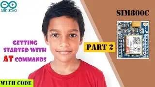 SIM800C GSM Module Send/Receive SMS, Make a Call using AT Commands - Part #2