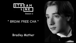 BREAK FREE CHA LINEDANCE (BRADLEY MATHER) STREAMLINE SEASON 2