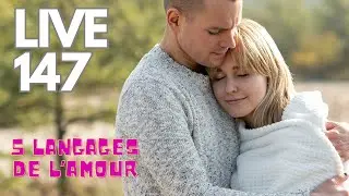 LIVE147 : les 5 Langages de l&rsquo;Amour + PNL