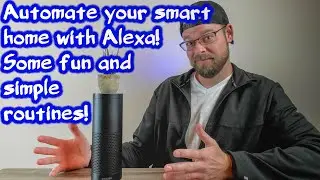 Six Simple and Fun Smart Home Routines with Alexa 2020!