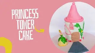 Creating A Magical Fondant Princess Tower Cake