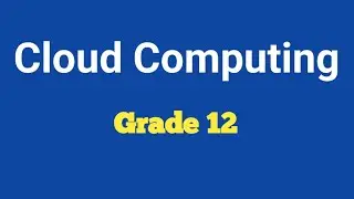 Grade 12 ICT: Unit 2.2 - Cloud Computing | Full Lesson in Amharic