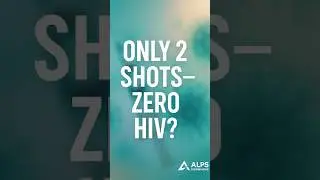 Only 2 Shots a Year&mdash;Revolutionary HIV Protection Approved by FDA #alpsnews