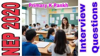 NEP 2020 Based Interview Questions for Teaching Examination Special for KVS PRT, TGT & PGT #NEP2020