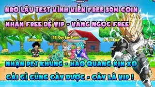 NRO LẬU | test vĩnh viễn free 30m coin, free đệ xịn | Vô hạn vàng ngọc, cày là vip
