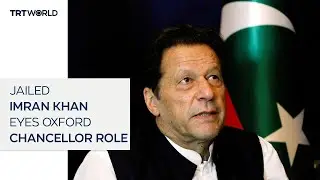 Jailed Imran Khan&rsquo;s Oxford Chancellor bid gains global attention