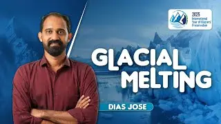 Glacial Melting Explained | Geography | Dias Jose | iLearn IAS