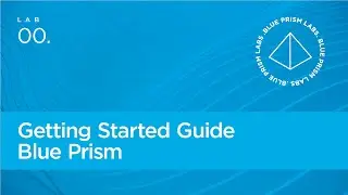 Blue Prism Labs &ndash; Getting Started Guide