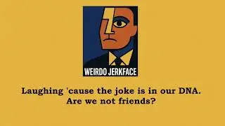 Weirdo Jerkface by Lab Rat For Pain Tolerance