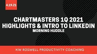 Chartmasters 1Q 2021 Highlights & Intro to Linkedin Morning Huddle 4/19/2021