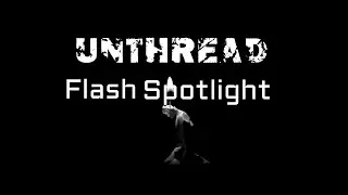 Flash Spotlight - Unthread