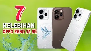 7 KELEBIHAN OPPO RENO 15 5G | JANGAN BELI DULU