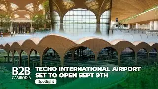 Techo International Airport Marks New Chapter of International Travel in Cambodia