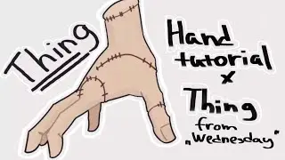 Hand tutorial and Thing from 'Wednesday'