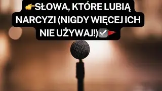 NARCYZ👉SŁOWA, które LUBIĄ NARCYZI (Nigdy więcej ich nie używaj!)☑️🚩