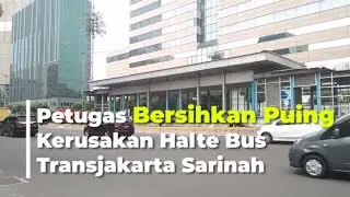 Puing Kerusakan Halte Bus Transjakarta Sarinah Dibersihkan