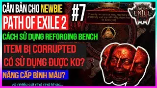 [POE2]ITEM bị CORRUPTED có sử dụng được ko? Cách sử dụng REFORGING BENCH - NEWBIE cần biết  - part 7