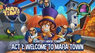 A Hat in Time: Chapter 1 Act 1: Welcome To Mafia Town Walkthrough PC