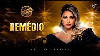 Mar&iacute;lia Tavares - Rem&eacute;dio - Maturidade (Deluxe)