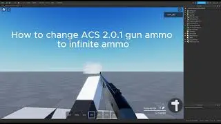 How to have infinite Ammo  Roblox ACS 2.0.1