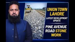 Big Update! Union Town Lahore | Pine Avenue Road Stone Work Started | 3 Marla Fresh Booking