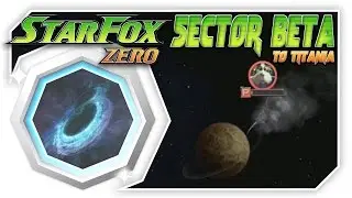 Star Fox Zero - Sector Beta To Titania! [Wii U Gameplay Walkthough With GamePad]