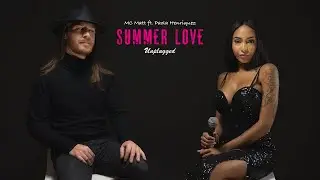 MC Matt ft. Paola Henriquez - Summer Love (Unplugged)